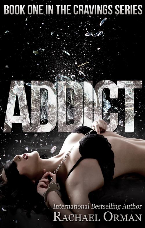 Cover of the book Addict by Rachael Orman, Rachael Orman