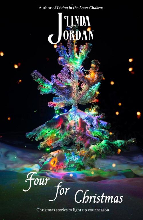 Cover of the book Four for Christmas by Linda Jordan, Metamorphosis Press