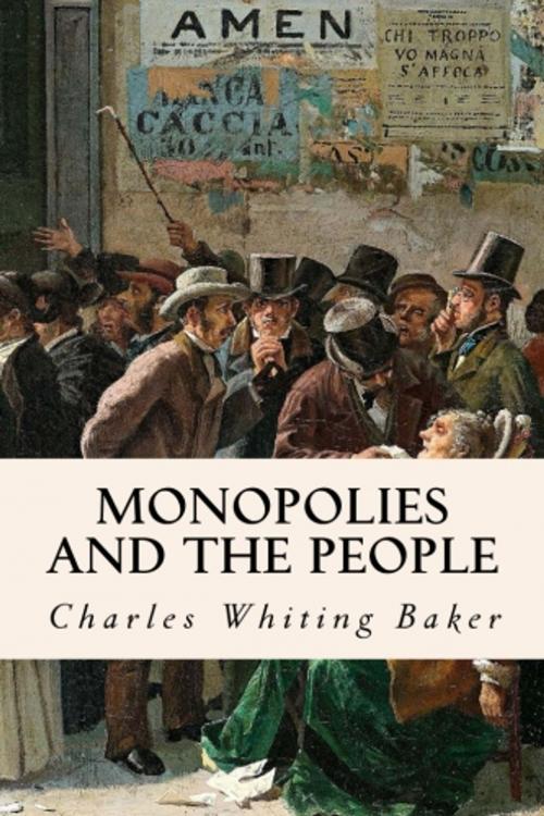 Cover of the book Monopolies and the People by Charles Whiting Baker, True North
