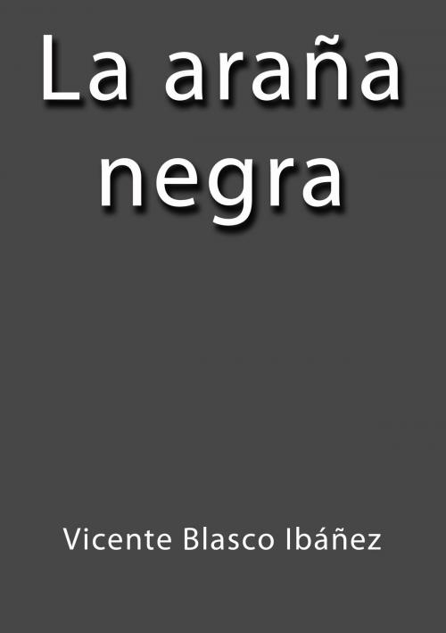 Cover of the book La Araña Negra I by Vicente Blasco Ibáñez, J.Borja