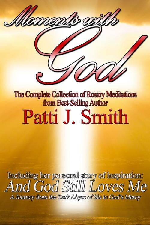 Cover of the book Moments With God by Patti J. Smith, Helping Hands Press