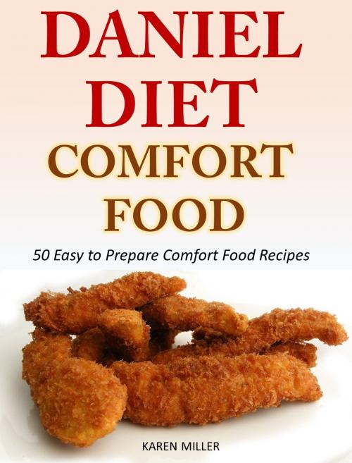 Cover of the book Daniel Diet Comfort Foods by Karen Miller, Karen Miller