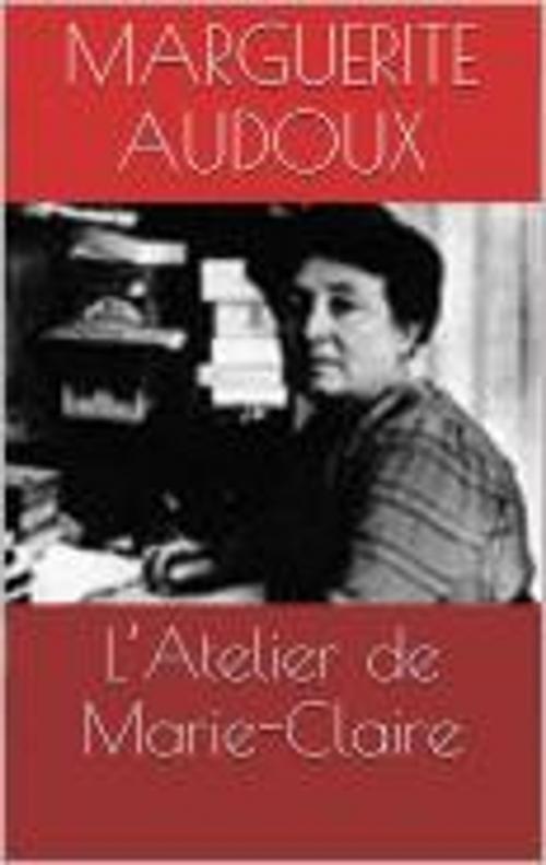 Cover of the book L’Atelier de Marie-Claire by Marguerite Audoux, GL