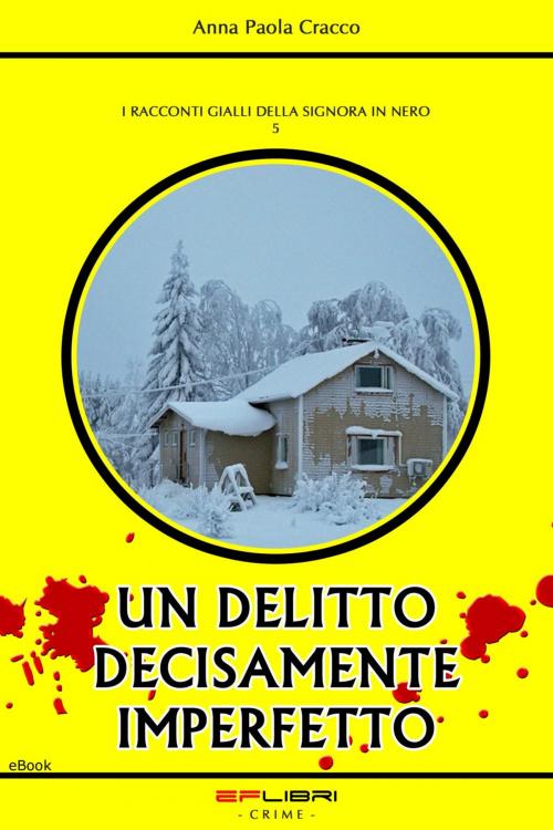 Cover of the book UN DELITTO DECISAMENTE IMPERFETTO by Anna Paola Cracco, EF libri - Crime