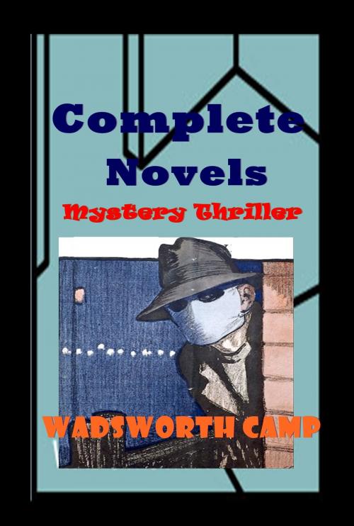 Cover of the book Complete Mystery Thriller by Charles Wadsworth Camp, AEB Publishing