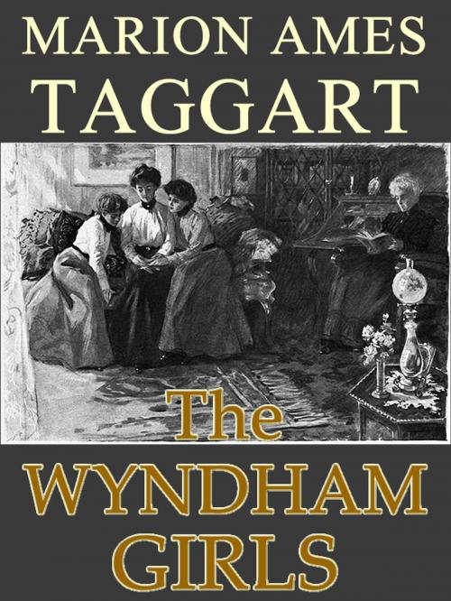 Cover of the book THE WYNDHAM GIRLS by Marion Ames Taggart, T. M. Digital Publishing