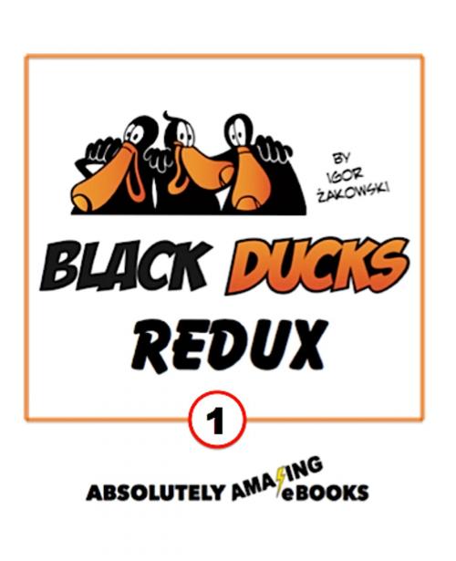 Cover of the book Black Ducks Redux by Igor Zakowski, Absolutely Amazing Ebooks