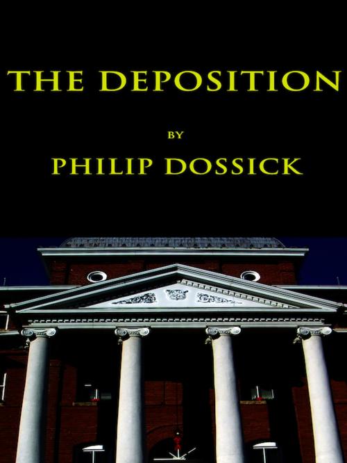 Cover of the book The Deposition by Philip Dossick, Editions Artisan Devereaux LLC
