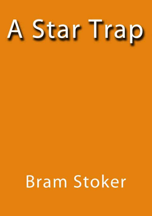 Cover of the book A Star Trap by Bram Stoker, J.Borja