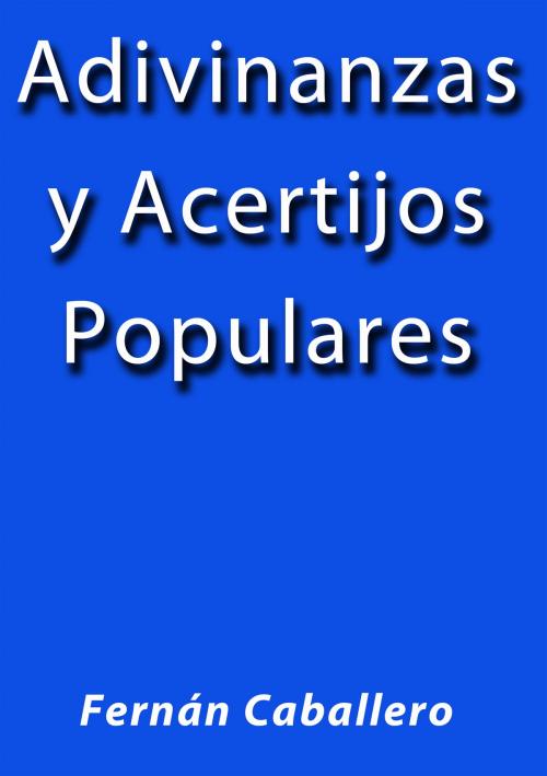 Cover of the book Adivinanzas y acertijos populares by Fernán Caballero, J.Borja