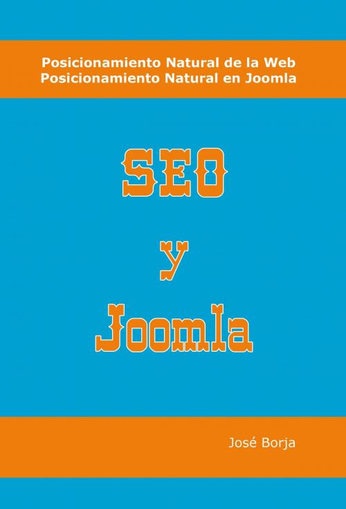 Cover of the book Seo y Joomla by Jose Borja, J.Borja