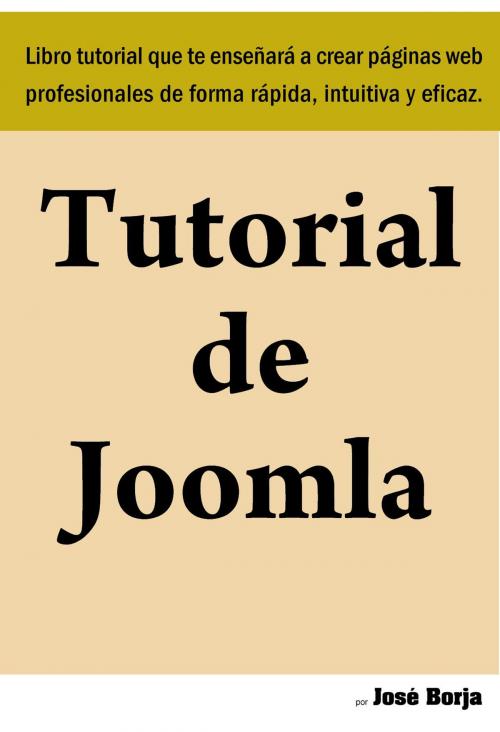 Cover of the book Tutorial de Joomla by Jose Borja, J.Borja