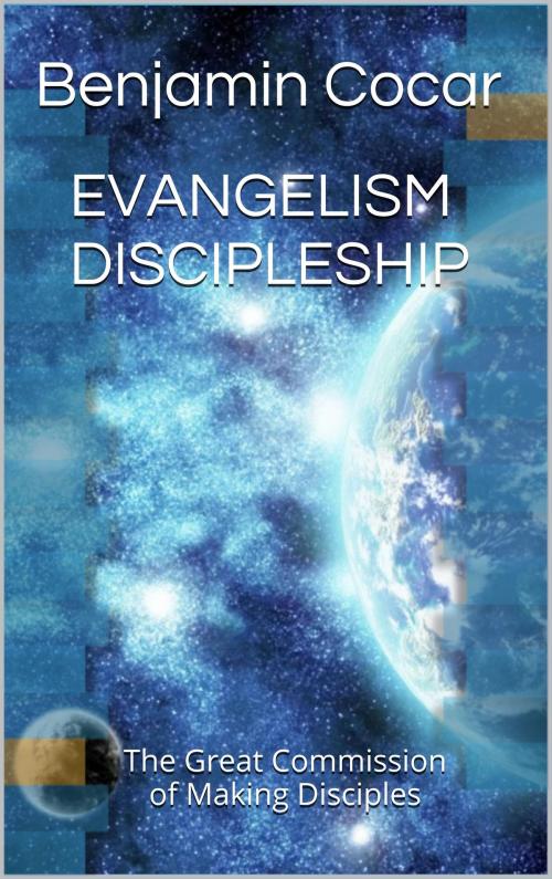 Cover of the book EVANGELISM DISCIPLESHIP by Benjamin Cocar, Christian Publishing House