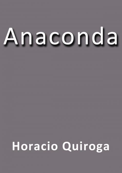 Cover of the book Anaconda by Horacio Quiroga, J.Borja