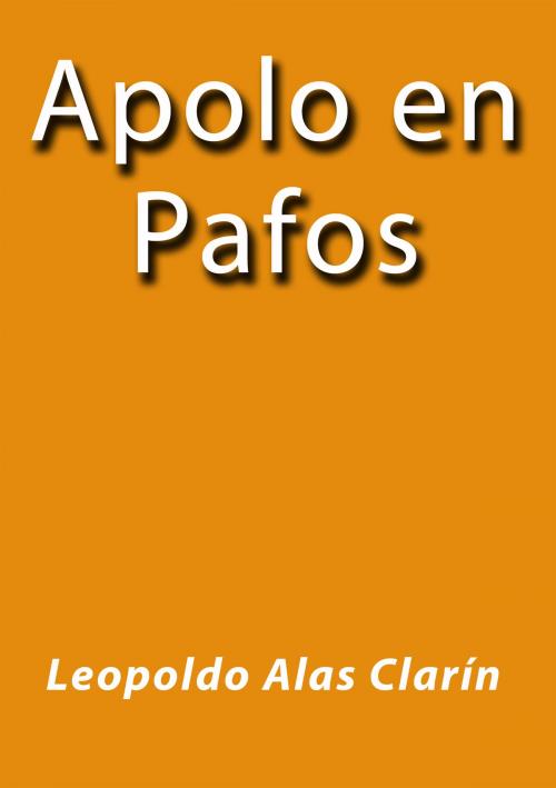 Cover of the book Apolo en Pafos by Leopoldo Alas Clarín, J.Borja