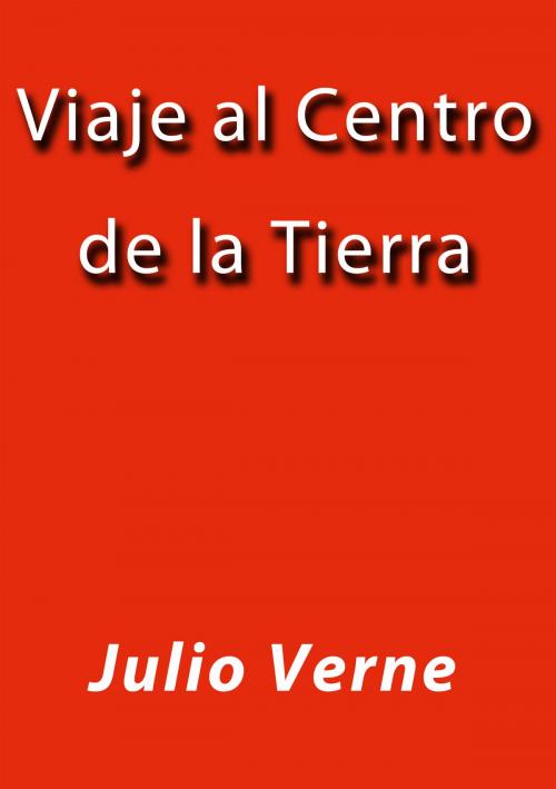 Cover of the book Viaje al centro de la tierra by Julio Verne, J.Borja