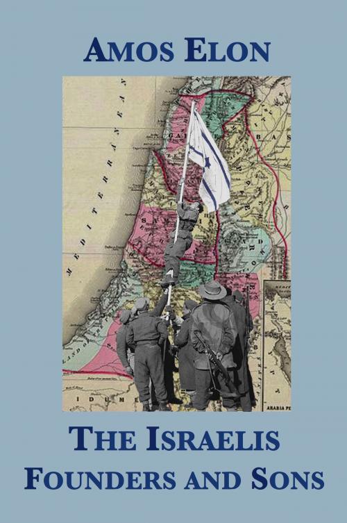 Cover of the book The Israelis: Founders and Sons by Amos Elon, Plunkett Lake Press