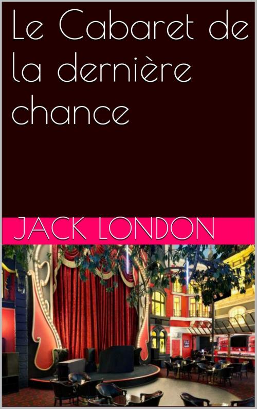 Cover of the book Le Cabaret de la dernière chance by Jack London, NA