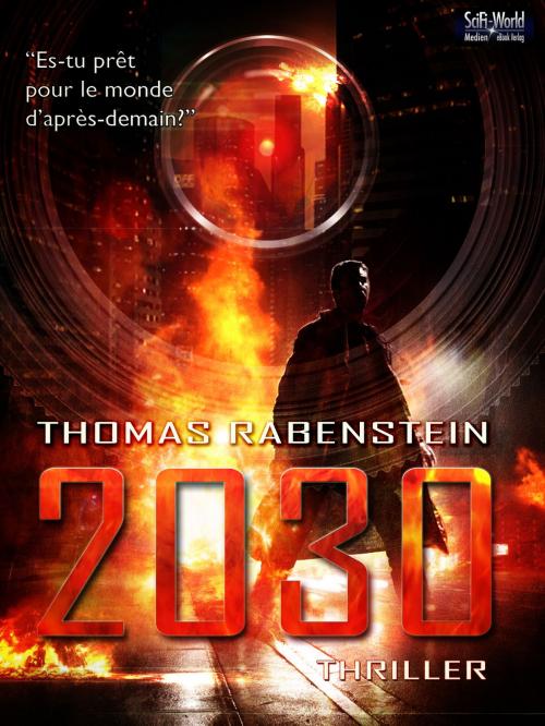 Cover of the book 2030 by Thomas Rabenstein, SciFi-World Medien eBook Verlag