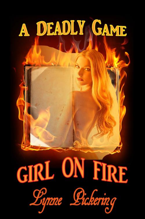 Cover of the book Girl On Fire by Lynne Pickering, Lynne Pickering