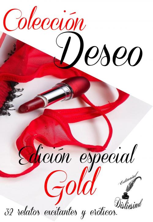Cover of the book Colección Deseo - Edición Especial Gold by Varios autores, Editorial Disliesind Ltd