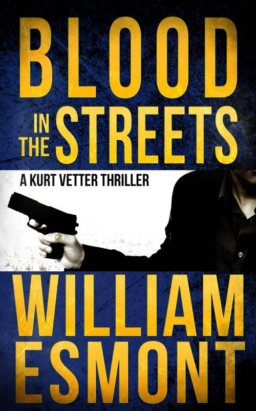 Cover of the book Blood in the Streets by William Esmont, Devious Productions, LLC