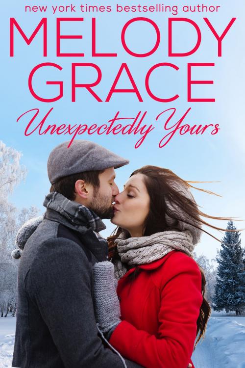 Cover of the book Unexpectedly Yours by Melody Grace, Melody Grace Books