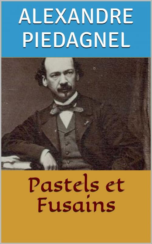 Cover of the book Pastels et Fusains by Alexandre Piedagnel, PRB