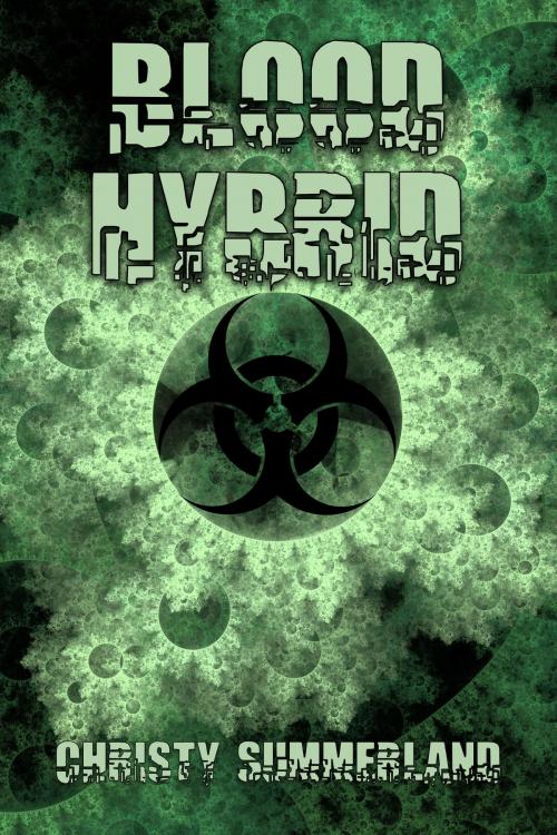Cover of the book Blood Hybrid by Christy Summerland, One Wild Tribe Productions