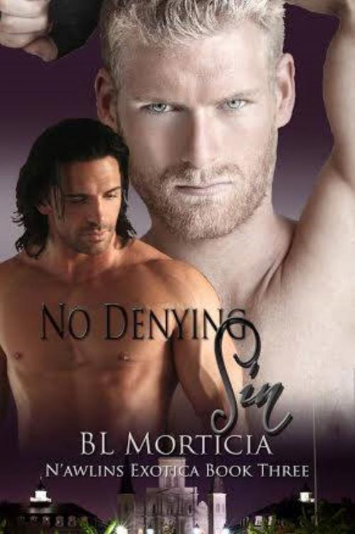 Cover of the book No Denying Sin N'awlins Exotica #3 by BL Morticia, Michael Mandrake, Triad Literary Books