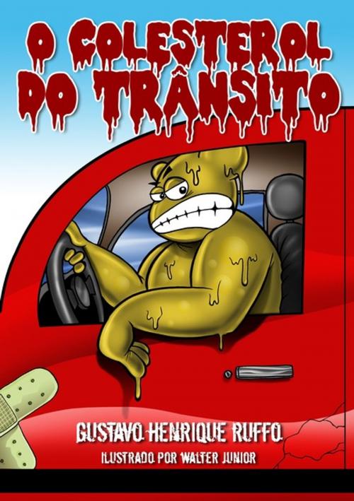 Cover of the book O Colesterol Do Trânsito by Gustavo Henrique Ruffo, Clube de Autores