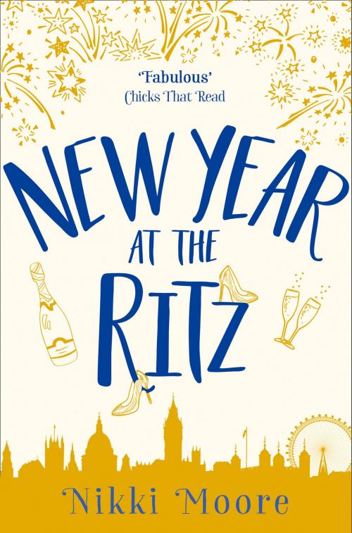 Cover of the book New Year at the Ritz (A Short Story): Love London Series by Nikki Moore, HarperCollins Publishers