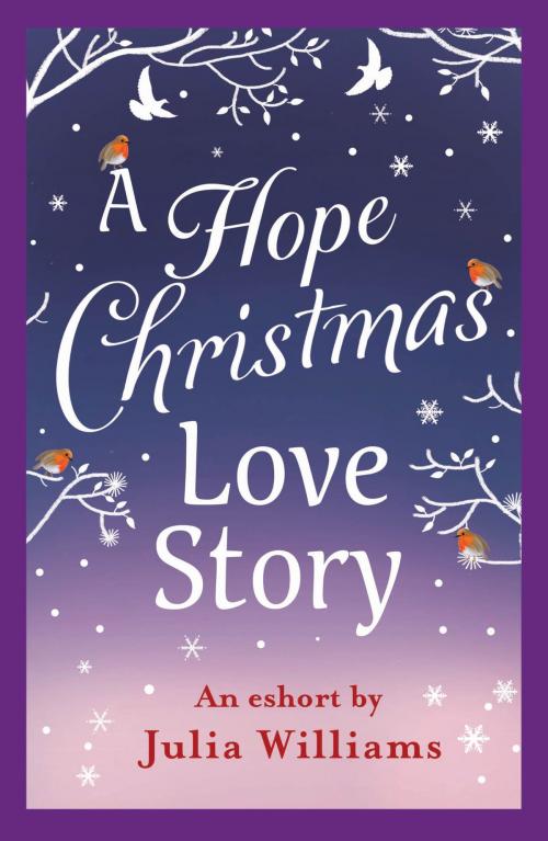 Cover of the book A Hope Christmas Love Story by Julia Williams, HarperCollins Publishers