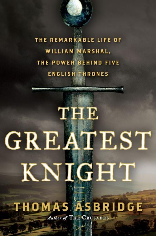 Cover of the book The Greatest Knight by Thomas Asbridge, Ecco