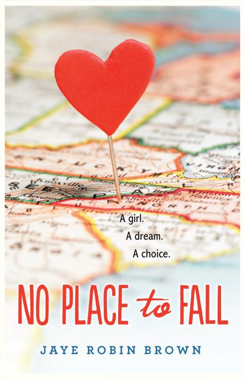 Cover of the book No Place to Fall by Jaye Robin Brown, HarperTeen