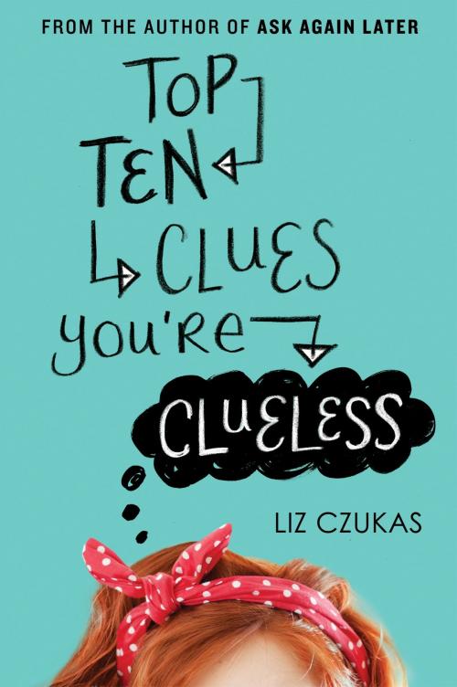 Cover of the book Top Ten Clues You're Clueless by Liz Czukas, HarperTeen