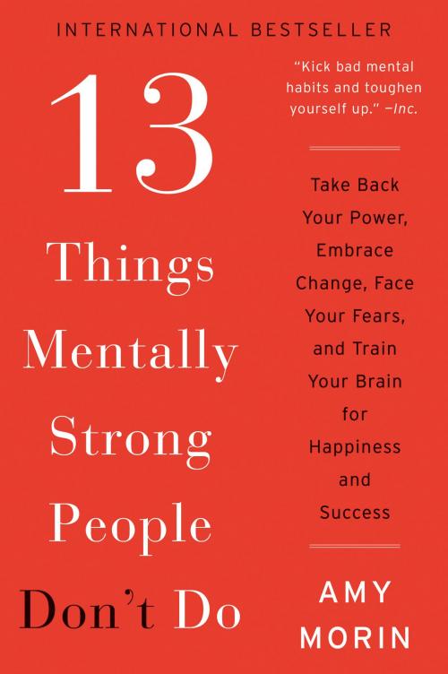 Cover of the book 13 Things Mentally Strong People Don't Do by Amy Morin, William Morrow