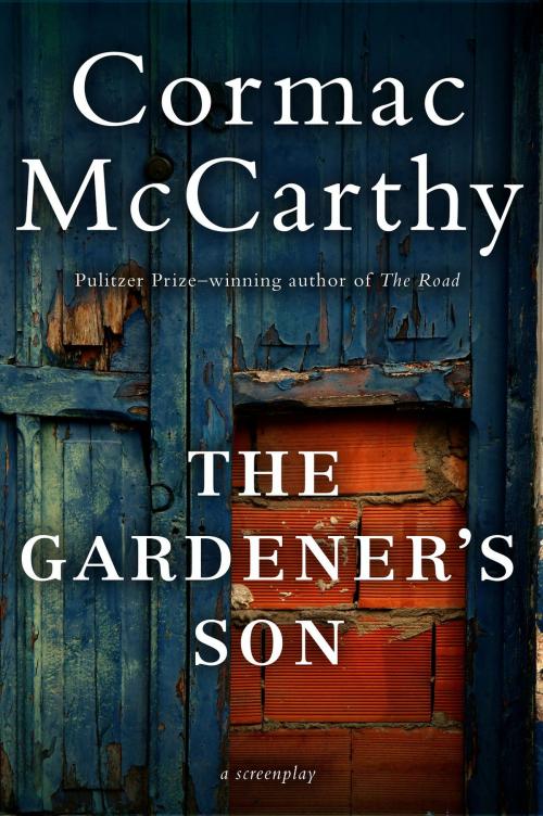 Cover of the book The Gardener's Son by Cormac McCarthy, Ecco