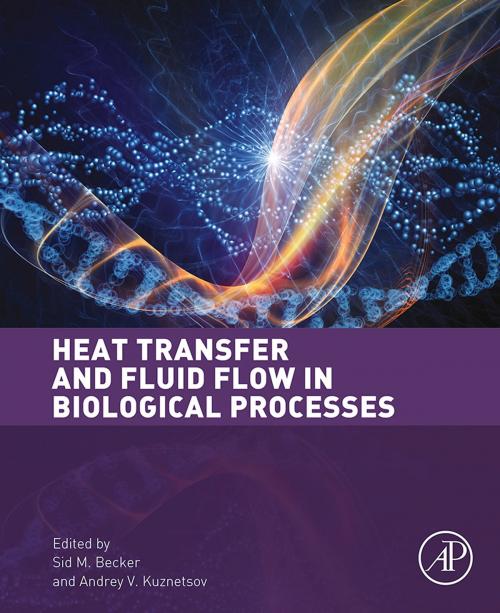 Cover of the book Heat Transfer and Fluid Flow in Biological Processes by , Elsevier Science
