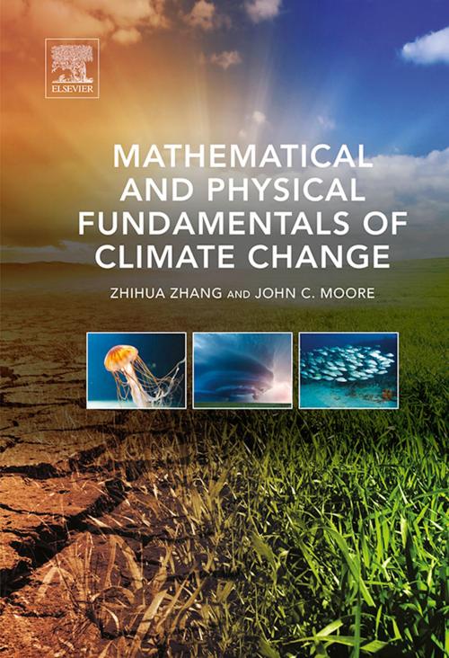 Cover of the book Mathematical and Physical Fundamentals of Climate Change by Zhihua Zhang, John C. Moore, Elsevier Science