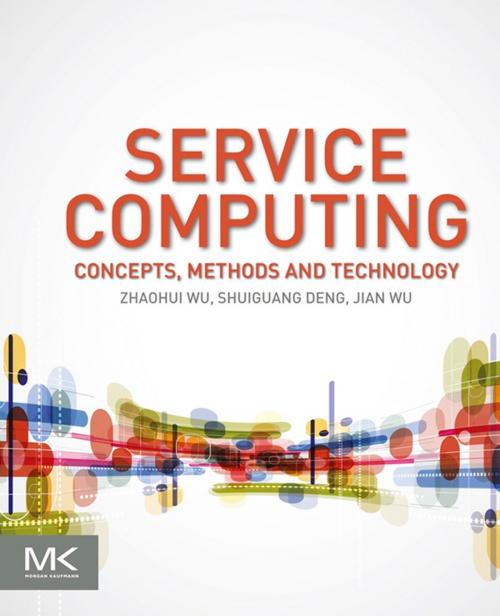 Cover of the book Service Computing: Concept, Method and Technology by Zhaohui Wu, Elsevier Science