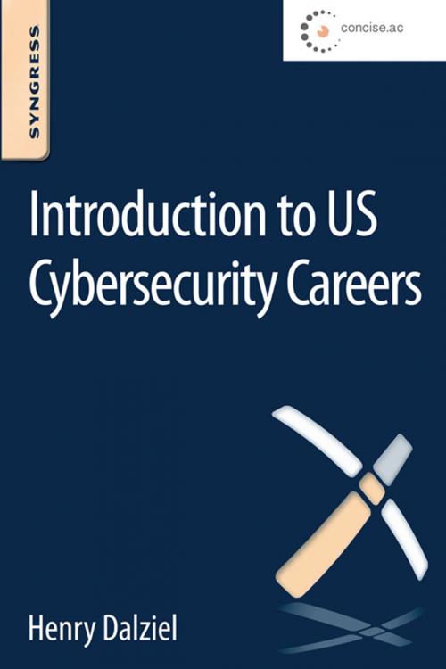 Cover of the book Introduction to US Cybersecurity Careers by Henry Dalziel, Elsevier Science