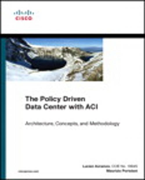 Cover of the book The Policy Driven Data Center with ACI by Lucien Avramov, Maurizio Portolani, Pearson Education
