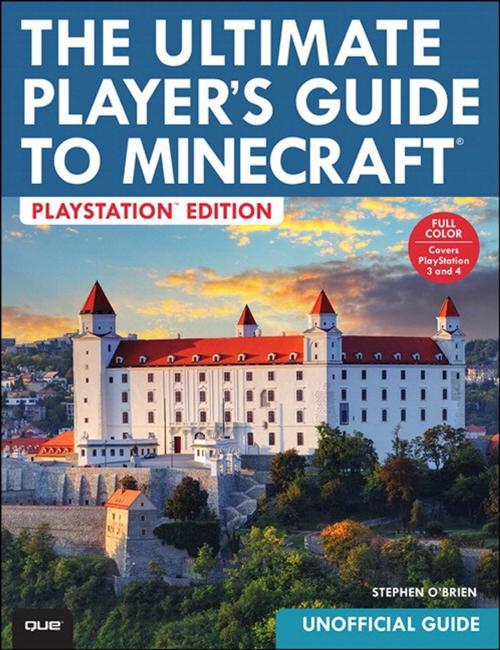 Cover of the book The Ultimate Player's Guide to Minecraft - PlayStation Edition by Stephen O'Brien, Pearson Education