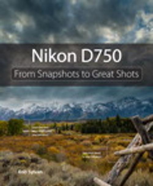 Cover of the book Nikon D750 by Rob Sylvan, Pearson Education