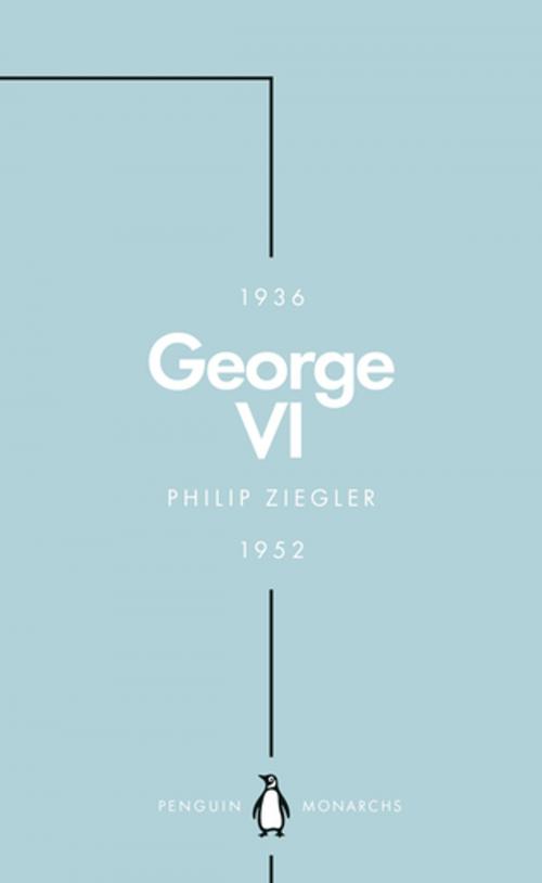 Cover of the book George VI (Penguin Monarchs) by Philip Ziegler, Penguin Books Ltd