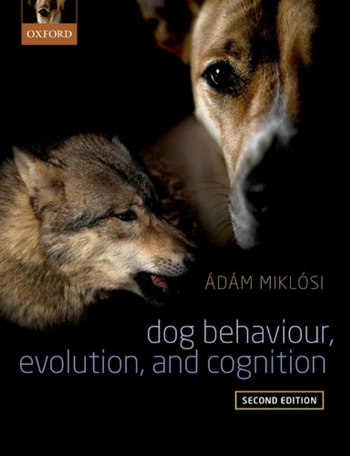 Cover of the book Dog Behaviour, Evolution, and Cognition by Adam Miklosi, OUP Oxford