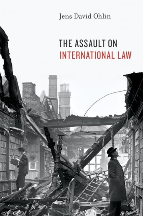 Cover of the book The Assault on International Law by Jens David Ohlin, Oxford University Press