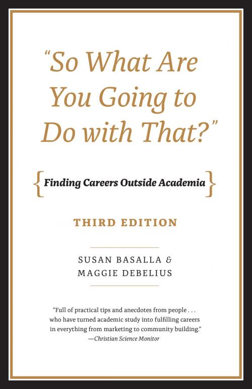 Cover of the book "So What Are You Going to Do with That?" by Susan Basalla, Maggie Debelius, University of Chicago Press