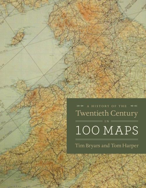 Cover of the book A History of the Twentieth Century in 100 Maps by Tim Bryars, Tom Harper, University of Chicago Press